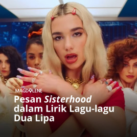 Dua Lipa, Perkara Hati, dan Pentingnya 'Sisterhood' instatree