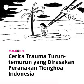 Trauma Turun Temurun Peranakan Tionghoa Indonesia