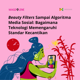 Beauty filters sampai algoritma media sosial