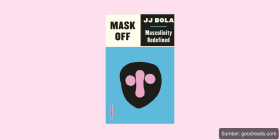 Review Buku Mask Off Masculinity Redefined